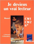 JE DEVIENS UN VRAI LECTEUR : CM1 - CM2 - 6E
